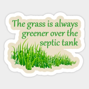 The Grass is Always Greener Sticker
